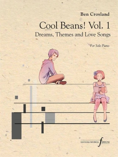 Cool Beans! for Solo Piano Volume 1 - Ben Crosland - Dreams, Themes and Love Songs - nuty na fortepian