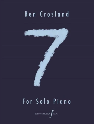 Ben Crosland: 7 - Seven for Solo Piano - nuty na fortepian
