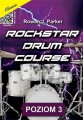 Rowan J. Parker: Rockstar Drum Course (+ mp3 online) - poziom 3 - szkoła gry na perkusję