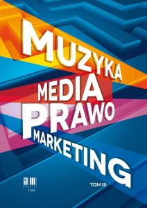 Beata Stróżyńska: Muzyka - Media - Prawo - Marketing - tom III