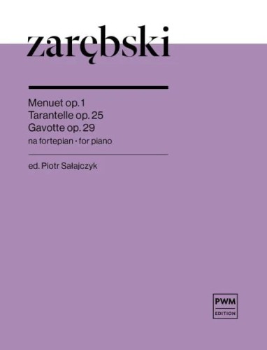 Juliusz Zarębski: Menuet op. 1, Tarantelle op. 25, Gavotte op. 29 - nuty na fortepian