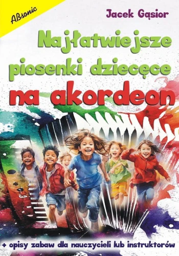 Jacek Gąsior: Najłatwiejsze piosenki dziecięce na akordeon