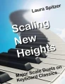 Laura Spitzer: Scaling New Heights - Major Scale Duets on Keyboard Classics (+ audio online) - nauka skal z akompaniamentem