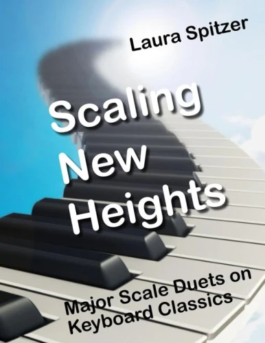 Laura Spitzer: Scaling New Heights - Major Scale Duets on Keyboard Classics (+ audio online) - nauka skal z akompaniamentem