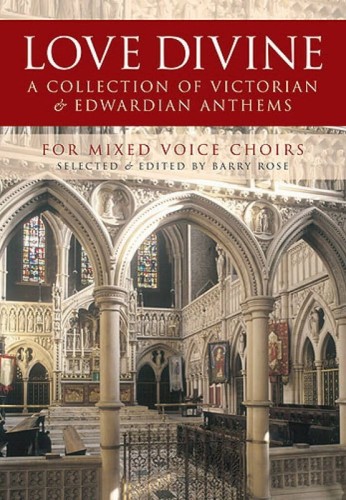 Love Divine - A Collection of Victorian & Edwardian Anthems for Mixed Voice Choirs - Barry Rose - nuty na chór mieszany SATB