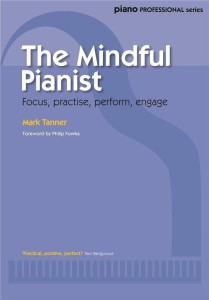 Mark Tanner: The Mindful Pianist - podręcznik dla pianistów i nauczycieli (Piano Professional series)
