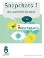 Melanie Spanswick: Snapchats 1 - duets and trios for piano - nuty na fortepian na cztery lub sześć rąk