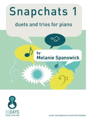 Melanie Spanswick: Snapchats 1 - duets and trios for piano - nuty na fortepian na cztery lub sześć rąk