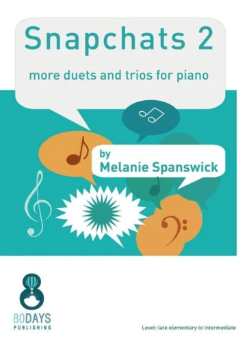 Melanie Spanswick: Snapchats 2 - duets and trios for piano - nuty na fortepian na cztery lub sześć rąk