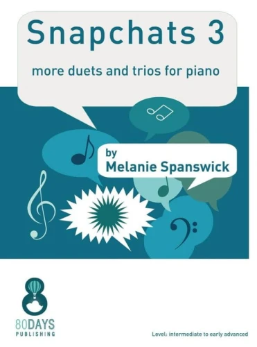 Melanie Spanswick: Snapchats 3 - duets and trios for piano - nuty na fortepian na cztery lub sześć rąk