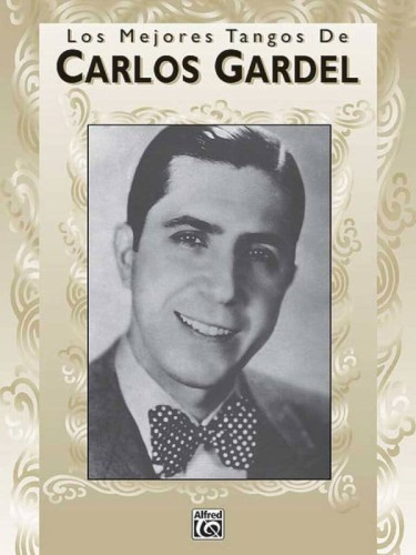 Los Mejores Tangos De Carlos Gardel (PVG) - melodia, nuty na fortepian, akordy gitarowe i słowa