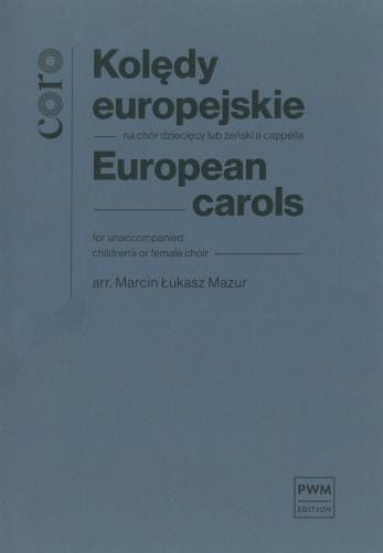 Kolędy europejskie na chór dziecięcy lub żeński a capella, partytura studyjna - Marcin Łukasz Mazur