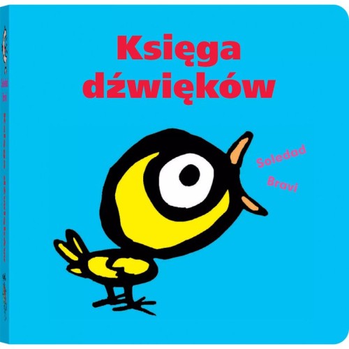 Księga dźwięków - Soledad Bravi - książeczka dla dzieci (twarde kartki)
