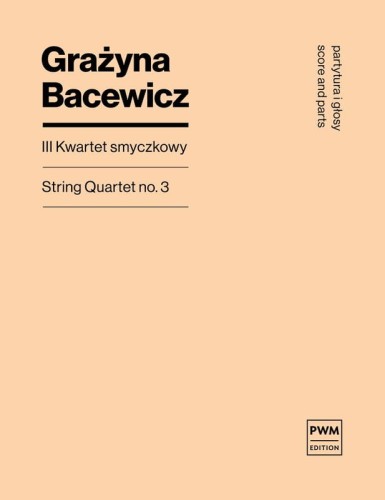 Grażyna Bacewicz: III Kwartet smyczkowy nr 3 - partytura i głosy - nuty na kwartet smyczkowy
