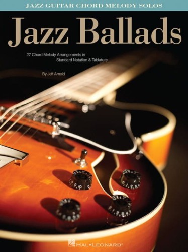 Jeff Arnold: Jazz Ballads - Jazz Guitar Chord Melody Solos - nuty na gitarę z tabulaturą
