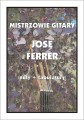 Mistrzowie gitary: Jose Ferrer - nuty na gitarę klasyczną z tabulaturami