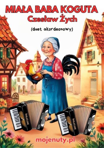 Miała baba koguta (wariacje) - Czesław Żych - nuty na duet akordeonowy (partytura + głosy)