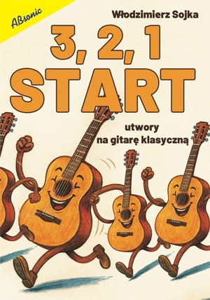 Włodzimierz Sojka: 3, 2, 1 START - utwory na gitarę klasyczną