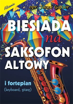 Biesiada na saksofon altowy i fortepian - Jacek Gąsior - nuty na saksofon