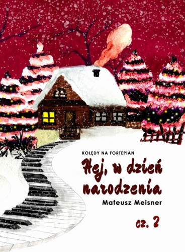 Hej w dzień narodzenia 2 - kolędy na fortepian - Mateusz Meisner (+ audio online)