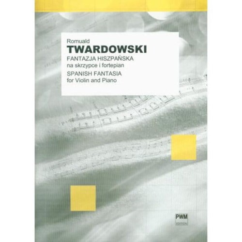 Fantazja hiszpańska wyciąg fortepianowy i głos solowy na skrzypce - Romuald Twardowski