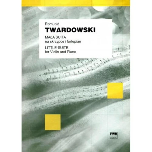 Mała suita na skrzypce i fortepian - nuty na skrzypce - Romuald Twardowski