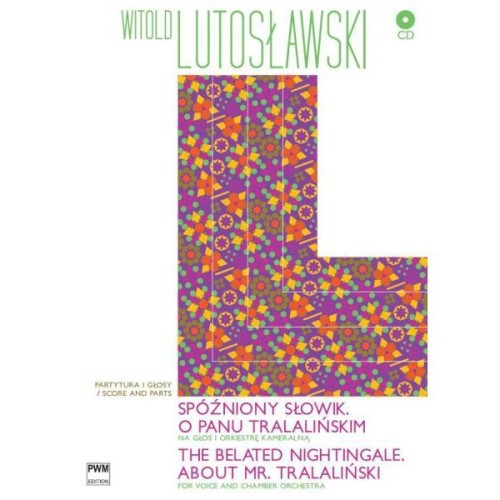 Spóźniony słowik. O Panu Tralalińskim na głos i orkiestrę kameralną (+ płyta CD) - Witold Lutosławski