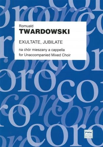 Exultate, jubilate nuty na chór mieszany a cappella - partytura studyjna - Romuald Twardowski