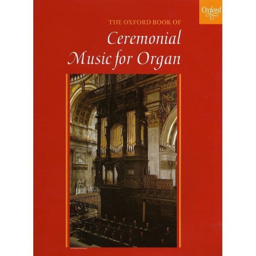 The Oxford Book Of Ceremonial Music For Organ 1 - Robert Gower - nuty na organy na różne uroczystości