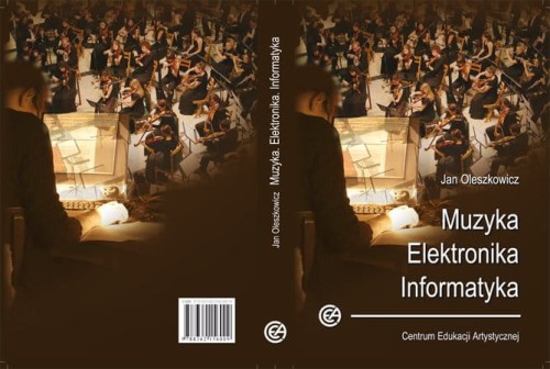 Muzyka - Elektronika - Informatyka - Jan Oleszkowicz
