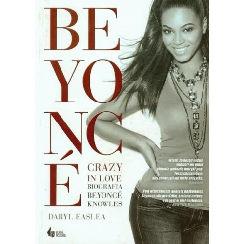 Beyonce. Crazy in love. Biografia - Daryl Easlea