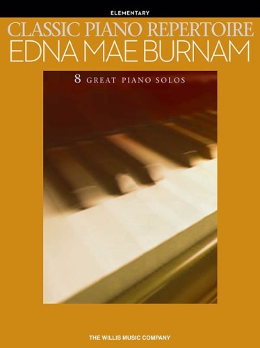 Classic Piano Repertoire (Elementary): Edna Mae Burnam - 8 great piano solos - nuty na fortepian