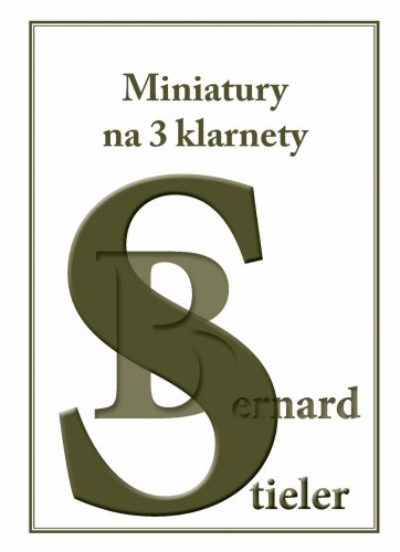 Miniatury na trzy klarnety - nuty na klarnet - Bernard Stieler