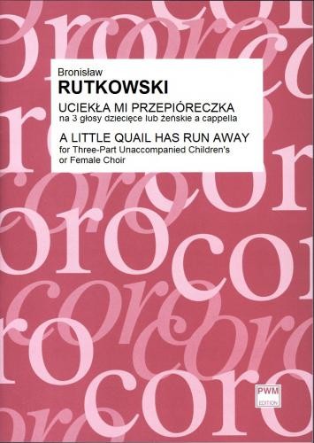 Uciekła mi przepióreczka na 3 głosy dziecięce lub żeńskie a cappella (partytura studyjna) - Bronisław Rutkowski
