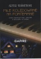 Miłe kolędowanie na fortepianie - popularne kolędy w opracowaniu na fortepian - Artur Wiśniewski - nuty na fortepian