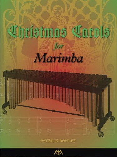 Christmas Carols For Marimba - Patrick Roulet - kolędy i pastorałki na marimbę