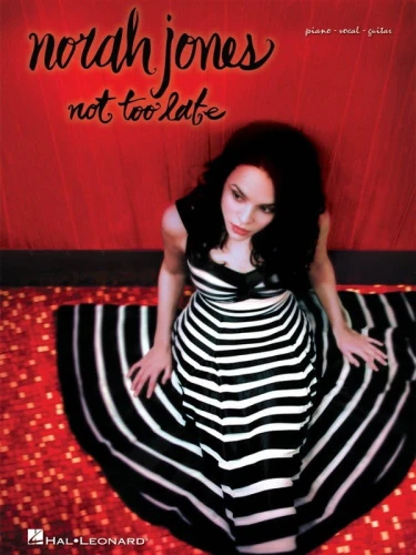 Norah Jones: Not Too Late - nuty na fortepian, melodia, teksty i akordy gitarowe