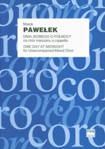 Dnia jednego o północy na chór mieszany a cappella (partytura studyjna) - Marek Pawełek
