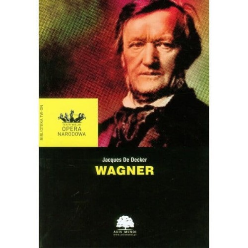 Wagner - biografia Ryszarda Wagnera - Jacques Decker