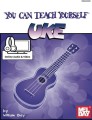 You Can Teach Yourself Uke (+ audio online) - William Bay - samouczek, szkoła gry na ukulele sopranowym