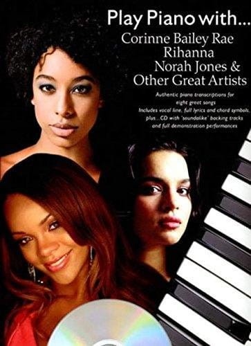Play Piano With Corrine Bailey Rae, Rihanna, Norah Jones And Other Great Artists (+ płyta CD) - nuty na fortepian