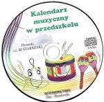 Kalendarz muzyczny w przedszkolu - CD 3 - Starszaki - Urszula Smoczyńska - piosenki i akompaniamenty do książki
