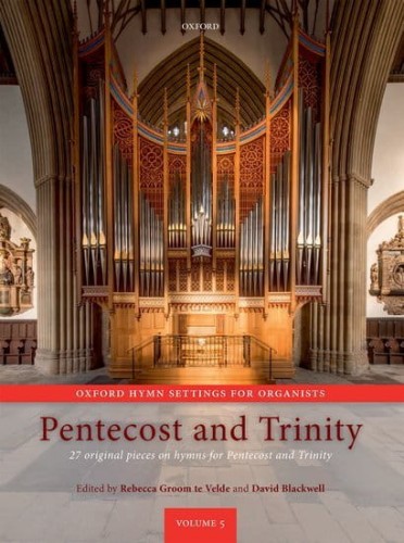Oxford Hymn Settings for Organists: Pentecost and Trinity - nuty na organy na Zielone Świątki i św. Trójcy - Rebecca Groom te Velde, David Blackwell