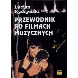 Przewodnik po filmach muzycznych - Lucjan Kydryński