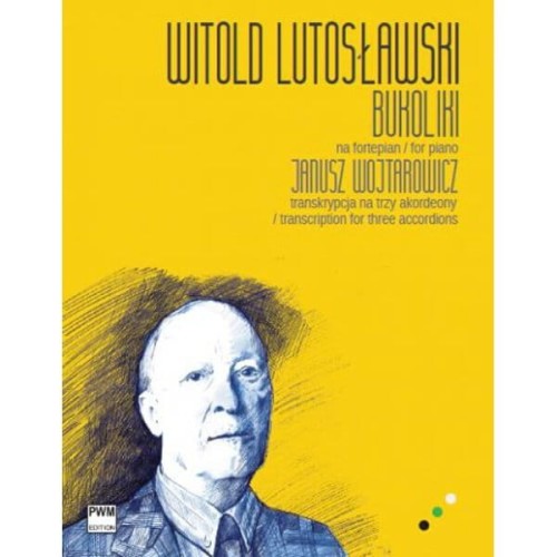 Bukoliki transkrypcja na trzy akordeony - Witold Lutosławski, Janusz Wojtarowicz
