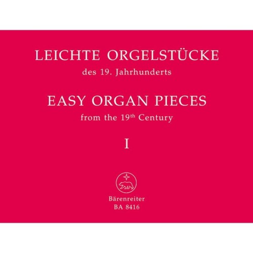 Easy Organ Pieces from the 19th Century Volume 1 - Leichte Orgelstucke des 19. Jahrhunderts Band I - łatwe utwory organowe z 19 wieku część 1