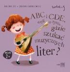 Uwerturki cz. 5: ABC i CDE, czyli o tym, gdzie szukać muzycznych liter? - Kalina Cyz, Jagoda Charkiewicz (twarde kartki)