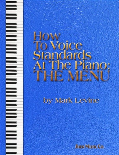 How To Voice Standards At The Piano: The Menu - Mark Levine - szkoła harmonizacji standardów jazzowych