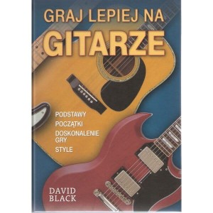 Graj lepiej na gitarze - David Black