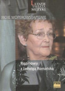 Moje woperowstąpienie - rozmowy z Jadwigą Romańską - Wacław Krupiński
